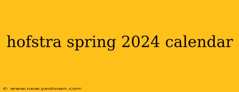 hofstra spring 2024 calendar