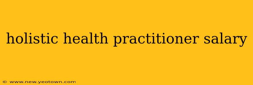 holistic health practitioner salary