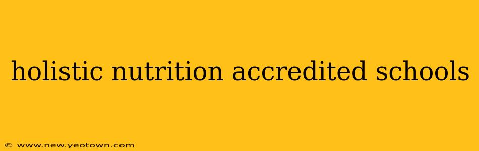holistic nutrition accredited schools