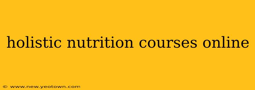 holistic nutrition courses online