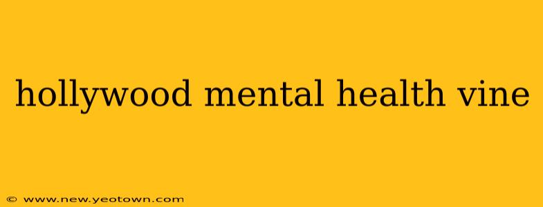 hollywood mental health vine