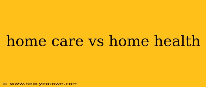 home care vs home health