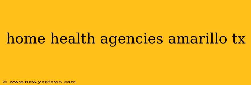 home health agencies amarillo tx