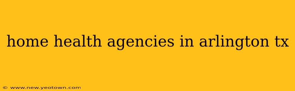 home health agencies in arlington tx