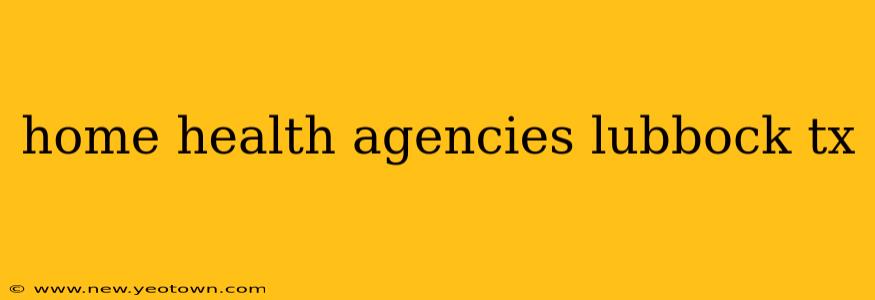 home health agencies lubbock tx