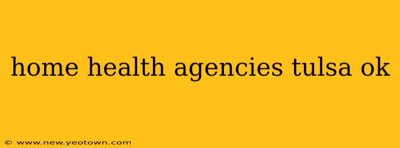 home health agencies tulsa ok