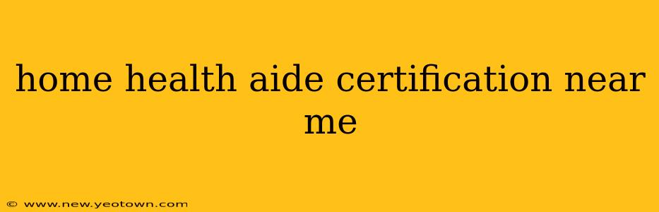 home health aide certification near me