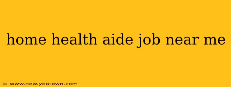 home health aide job near me