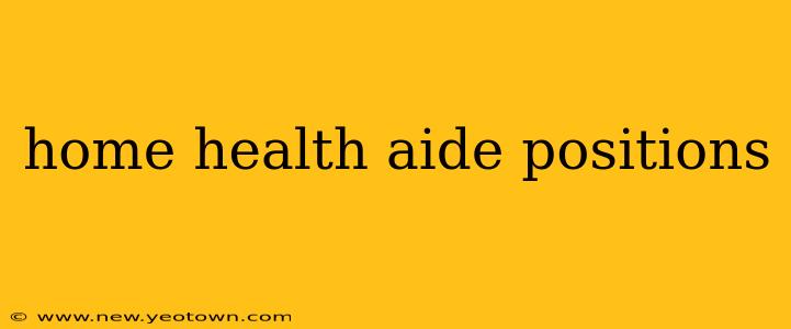 home health aide positions