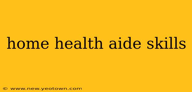 home health aide skills