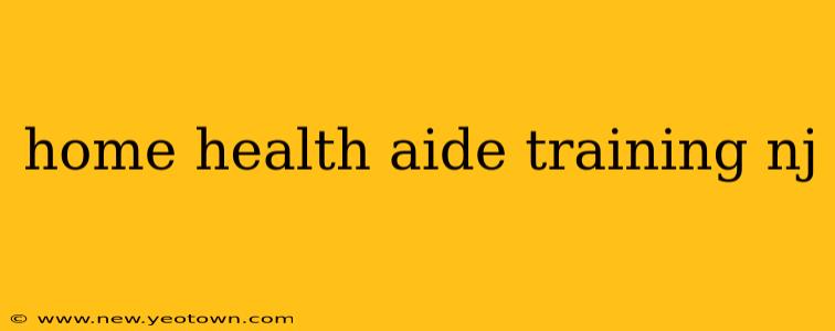 home health aide training nj