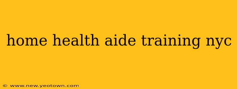 home health aide training nyc