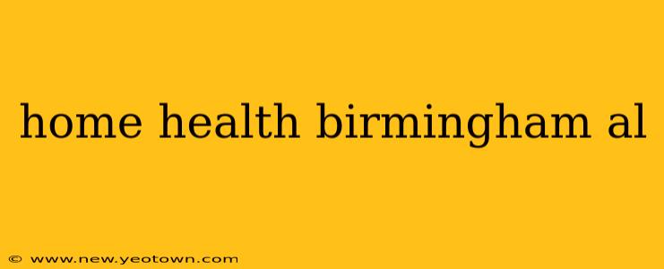 home health birmingham al