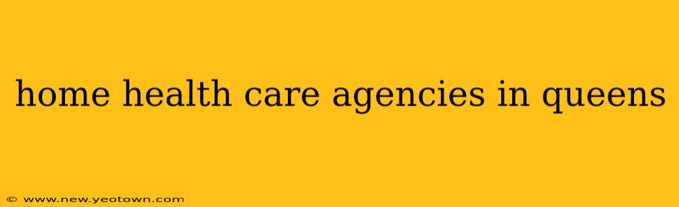 home health care agencies in queens