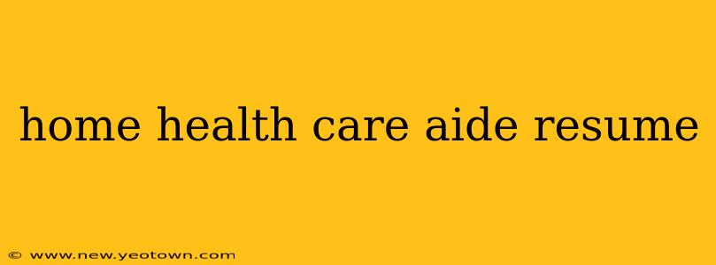 home health care aide resume