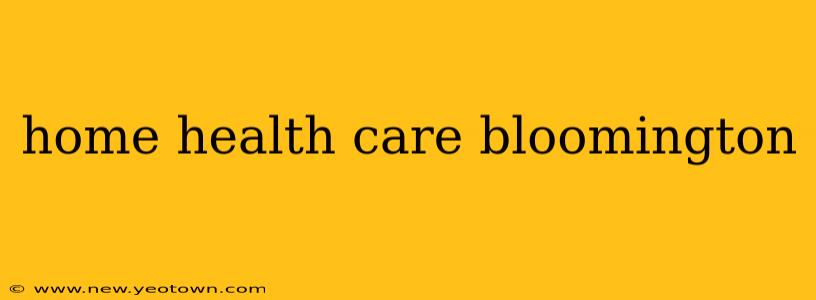 home health care bloomington