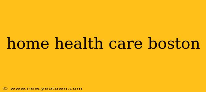 home health care boston