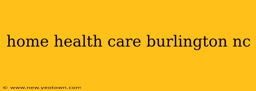 home health care burlington nc