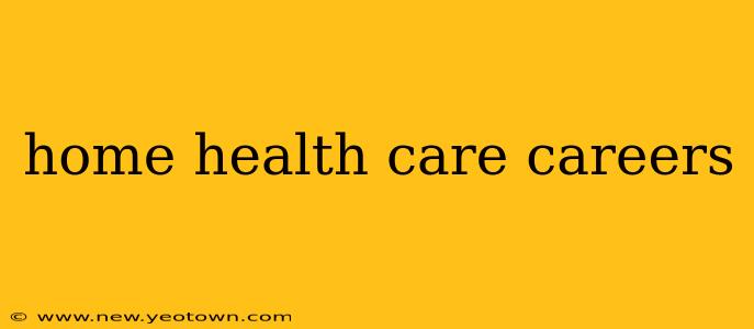 home health care careers