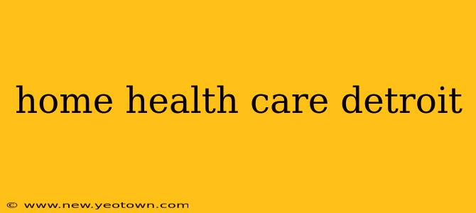 home health care detroit