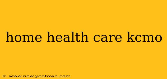 home health care kcmo