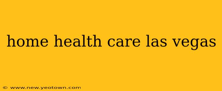 home health care las vegas