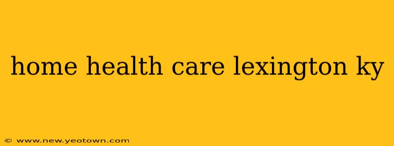 home health care lexington ky