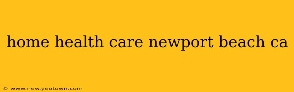 home health care newport beach ca
