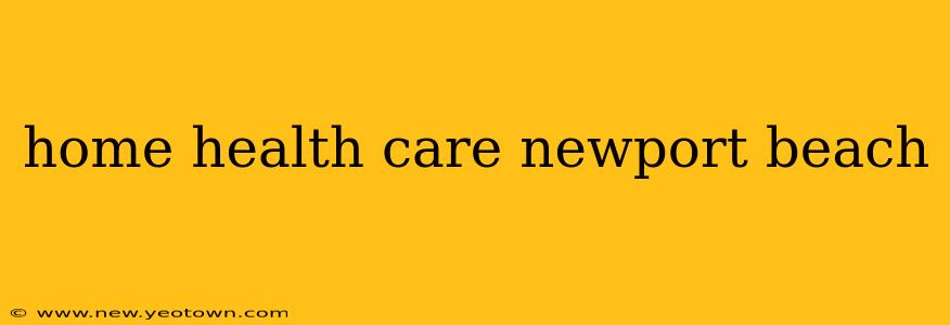 home health care newport beach