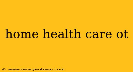 home health care ot