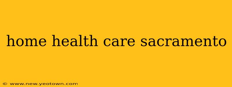 home health care sacramento
