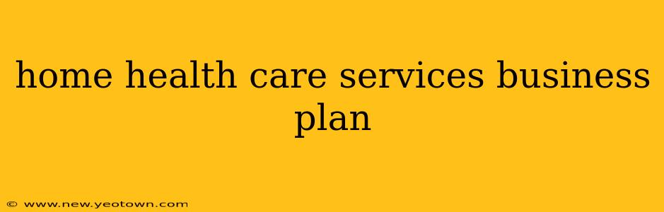 home health care services business plan