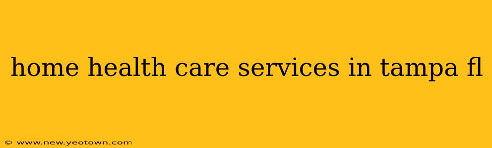 home health care services in tampa fl