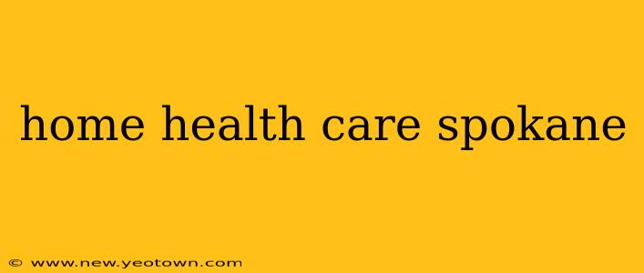 home health care spokane