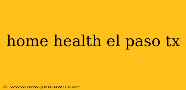 home health el paso tx