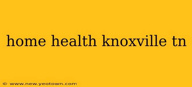 home health knoxville tn