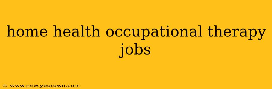 home health occupational therapy jobs