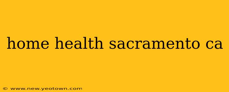 home health sacramento ca
