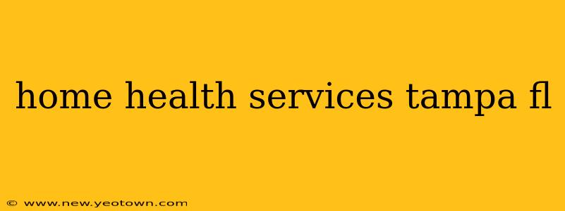 home health services tampa fl
