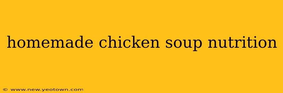 homemade chicken soup nutrition