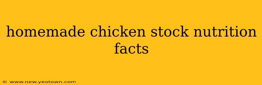 homemade chicken stock nutrition facts