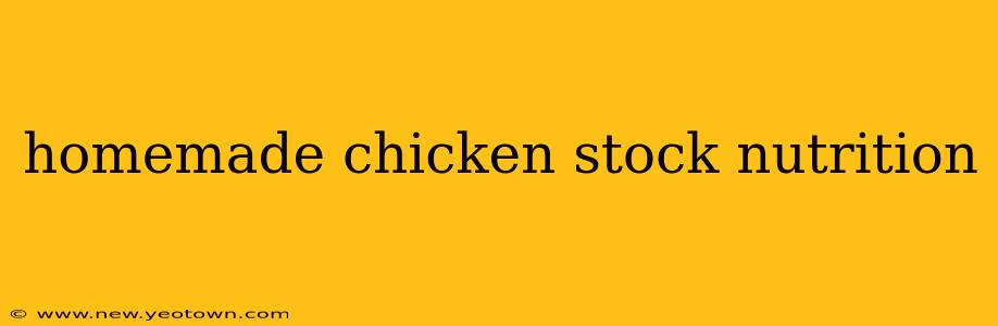 homemade chicken stock nutrition