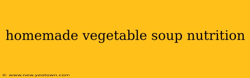 homemade vegetable soup nutrition