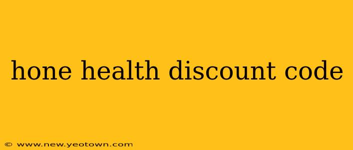 hone health discount code