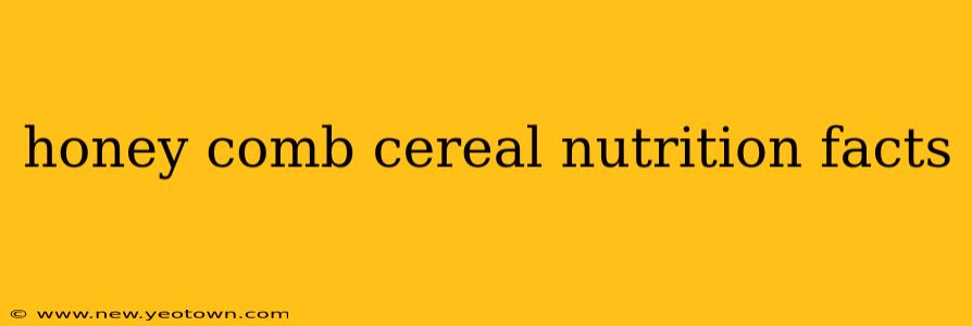 honey comb cereal nutrition facts