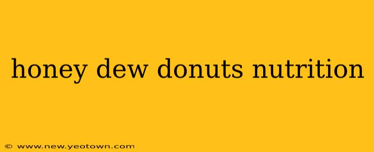 honey dew donuts nutrition
