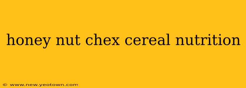 honey nut chex cereal nutrition