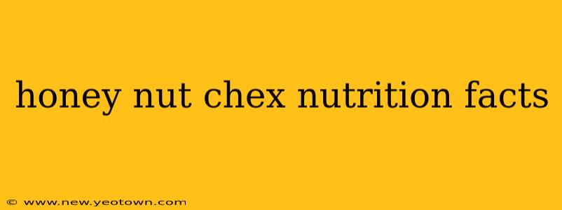 honey nut chex nutrition facts