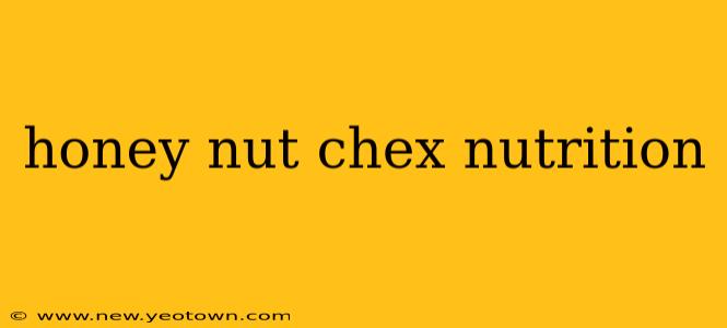 honey nut chex nutrition