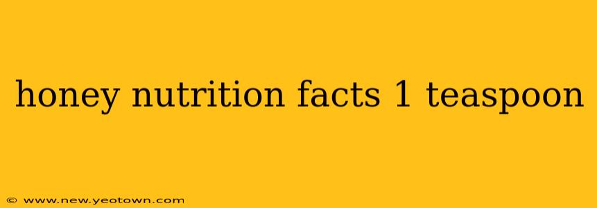 honey nutrition facts 1 teaspoon